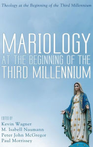 Title: Mariology at the Beginning of the Third Millennium, Author: Kevin Wagner