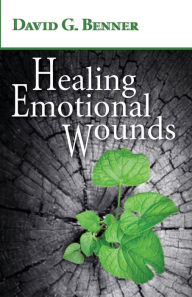 Title: Healing Emotional Wounds, Author: David G Benner