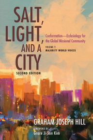 Title: Salt, Light, and a City, Second Edition, Author: Graham Joseph Hill