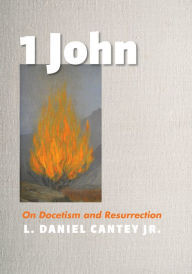 Title: 1 John: On Docetism and Resurrection, Author: Mere Sanam