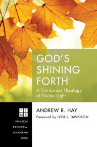 Title: God;s Shining Forth: A Trinitarian Theology of Divine Light, Author: Suleman