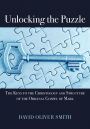 Unlocking the Puzzle: The Keys to the Christology and Structure of the Original Gospel of Mark