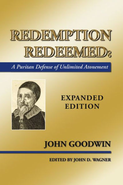 Redemption Redeemed: A Puritan Defense of Unlimited Atonement
