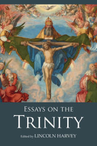 Title: Essays on the Trinity, Author: Lincoln Harvey