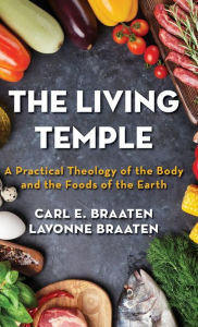 Title: The Living Temple, Author: Carl E Braaten