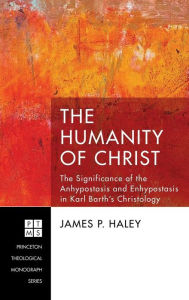 Title: The Humanity of Christ, Author: James P Haley