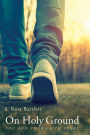 On Holy Ground: You and Your Faith Story