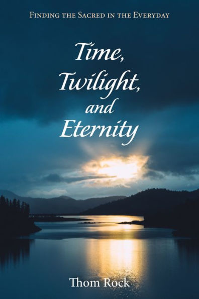 Time, Twilight, and Eternity