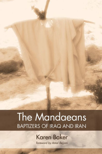 The Mandaeans-Baptizers of Iraq and Iran