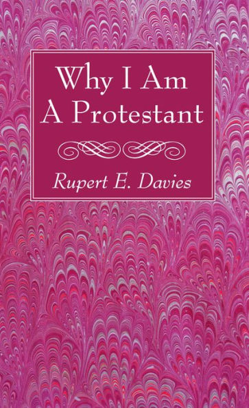 Why I Am A Protestant