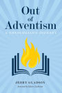 Out of Adventism: A Theologian's Journey