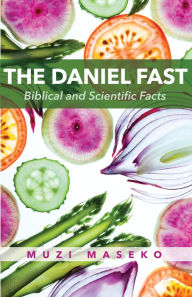 Title: The Daniel Fast: Biblical and Scientific Facts, Author: Razorbats