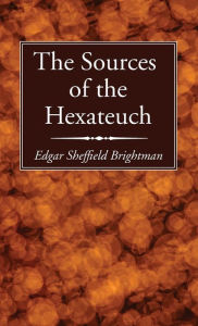 Title: The Sources of the Hexateuch, Author: Edgar Sheffield Brightman