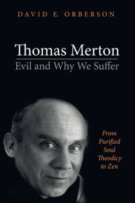 Title: Thomas Merton-Evil and Why We Suffer, Author: David E Orberson