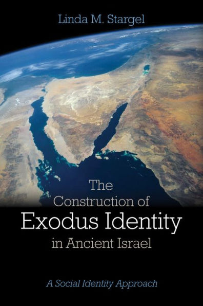 The Construction of Exodus Identity Ancient Israel