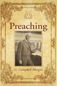 Title: Preaching, Author: G Campbell Morgan
