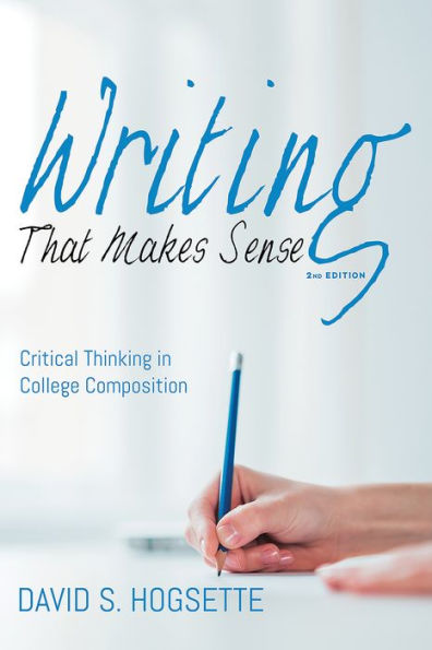 Writing That Makes Sense, 2nd Edition: Critical Thinking in College Composition