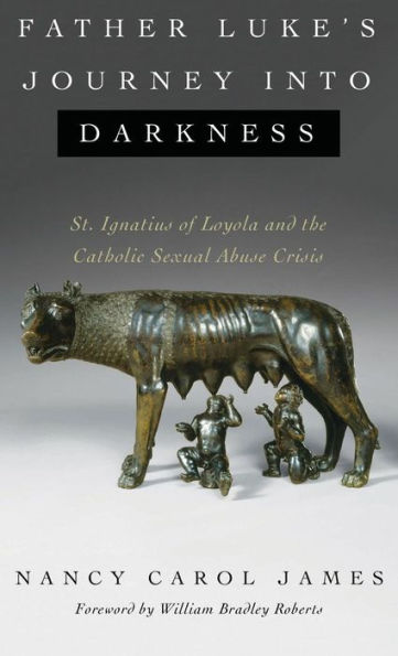 Father Luke's Journey into Darkness: St. Ignatius of Loyola and the Catholic Sexual Abuse Crisis
