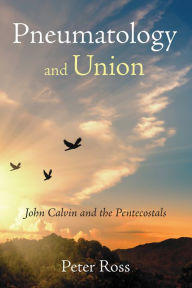 Title: Pneumatology and Union, Author: Peter Ross