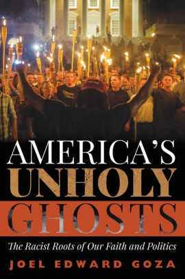 America S Unholy Ghosts The Racist Roots Of Our Faith And