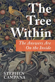Title: The Tree Within: The Answers Are On the Inside, Author: Stephen Campana