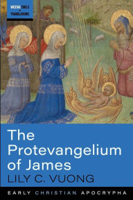 Title: The Protevangelium of James, Author: Lily C Vuong