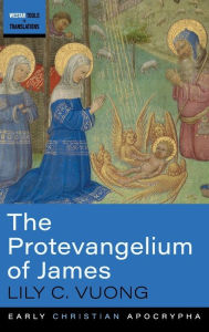Title: The Protevangelium of James, Author: Lily C Vuong