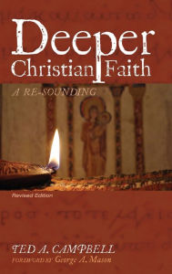 Title: Deeper Christian Faith, Revised Edition, Author: Ted A Campbell