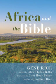 Title: Africa and the Bible: Corrective Lenses-Critical Essays, Author: Gene Rice