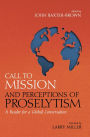 Call to Mission and Perceptions of Proselytism: A Reader for a Global Conversation