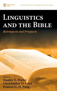 Title: Linguistics and the Bible: Retrospects and Prospects, Author: Stanley E Porter