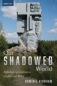 Title: Our Shadowed World, Author: Dominic Kirkham