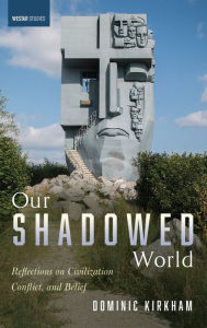 Title: Our Shadowed World, Author: Dominic Kirkham