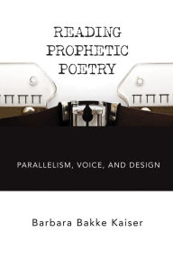 Title: Reading Prophetic Poetry, Author: Barbara Bakke Kaiser