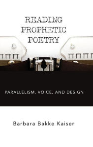 Title: Reading Prophetic Poetry, Author: Barbara Bakke Kaiser