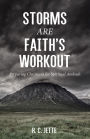 Storms Are Faith's Workout: Preparing Christians for Spiritual Ambush