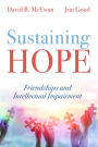 Sustaining Hope: Friendships and Intellectual Impairment