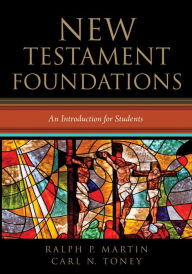 Title: New Testament Foundations: An Introduction for Students, Author: Ralph P. Martin