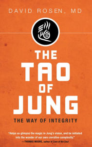 Title: The Tao of Jung: The Way of Integrity, Author: David H. Rosen