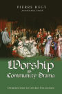 Worship as Community Drama: Introduction to Liturgy Evaluation