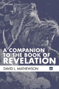 Title: A Companion to the Book of Revelation, Author: David L Mathewson