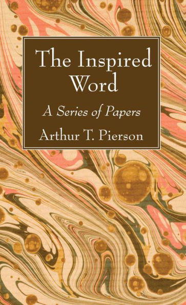 The Inspired Word: A Series of Papers