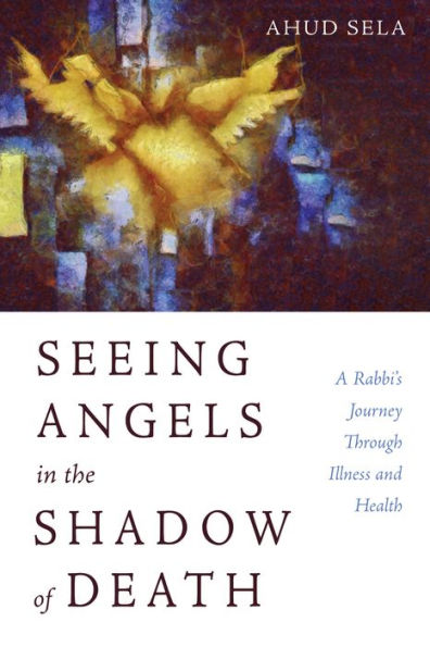 Seeing Angels the Shadow of Death