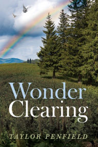 Title: Wonder Clearing, Author: Taylor Penfield