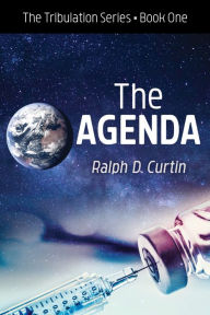 Title: The Agenda: The Tribulation Series Book One, Author: Ralph D. Curtin