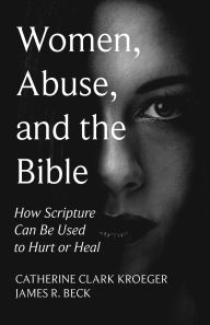 Title: Women, Abuse, and the Bible, Author: Catherine Clark Kroeger