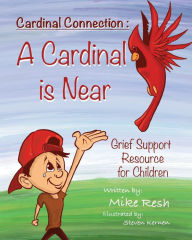 Title: Cardinal Connection: A Cardinal is Near, Author: Mike Resh Jr.