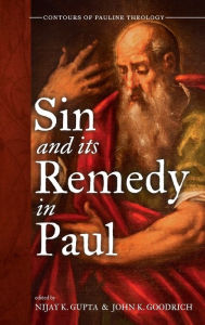 Title: Sin and Its Remedy in Paul, Author: Nijay K Gupta