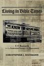 Living in Bible Times: F. F. Bosworth and the Pentecostal Pursuit of the Supernatural