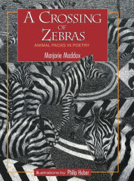 Title: A Crossing of Zebras, Author: Marjorie Maddox